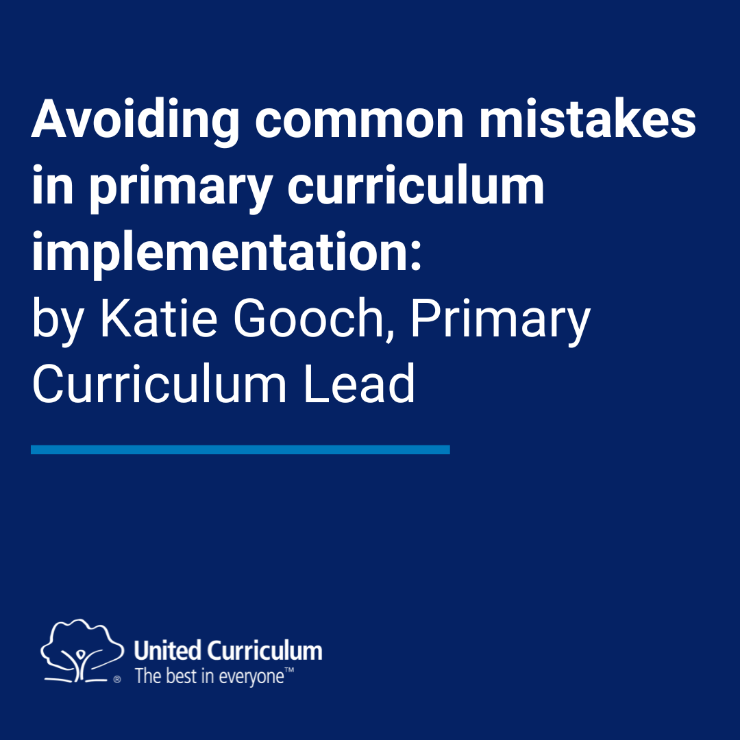 Avoiding common pitfalls in primary curriculum implementation
